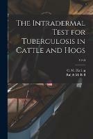 Libro in inglese The Intradermal Test for Tuberculosis in Cattle and Hogs; B243 