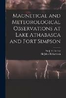 Libro in inglese Magnetical and Meteorological Observations at Lake Athabasca and Fort Simpson [microform] 