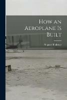 How an Aeroplane is Built - Stepney Blakeney - cover