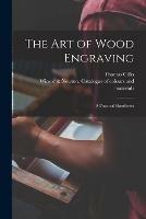 The Art of Wood Engraving: a Practical Handbook - Thomas Gilks - cover