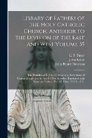 Libro inglese Library of Fathers of the Holy Catholic Church, Anterior to the Division of the East and West Volume 35: The Homilies of S. John Chrysostom, Archbishop of Constantinople, on the Acts Of The Apostles, Translated With Notes and Indices, Part. II. Hom.... John 1792-1866 Keble , John Henry 1801-1890 Newman