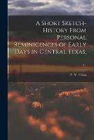 A Short Sketch-history From Personal Reminicences of Early Days in Central Texas; c.1 - cover