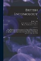 Libro in inglese British Entomology [electronic Resource]: Being Illustrations and Descriptions of the Genera of Insects Found in Great Britain and Ireland: Containing Coloured Figures From Nature of the Most Rare and Beautiful Species, and in Many Instances of The...; 3  - John 1791-1862 Curtis