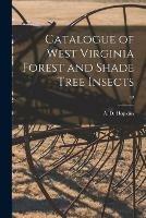 Catalogue of West Virginia Forest and Shade Tree Insects; 32