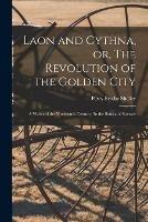 Libro in inglese Laon and Cythna, or, The Revolution of the Golden City: a Vision of the Nineteenth Century. In the Stanza of Spenser  - Percy Bysshe 1792-1822 Shelley