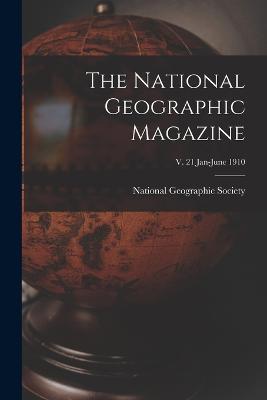 The National Geographic Magazine; v. 21 Jan-June 1910 - cover