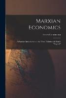 Libro in inglese Marxian Economics; a Popular Introduction to the Three Volumes of Marx's Capital  - Ernest Untermann