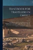 Libro in inglese Handbook for Travellers in Greece: Including the Ionian Islands, Continental Greece, the Peloponnese, the Islands of the Aegan, Crete, Albania, Thessaly, & Macedonia: and a Detailed Description of Athens, Ancient and Modern, Classical and Mediaeval; v. 2  - Anonymous