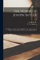 Libro in inglese The Works of Joseph Butler: Divided Into Sections; With Sectional Headings, an Index to Each Volume; and Some Occasional Notes, Also Prefatory Matter; 2  - Joseph 1692-1752 Butler