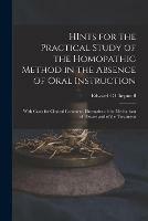 Libro in inglese HInts for the Practical Study of the Homopathic Method in the Absence of Oral Instruction: With Cases for Clinical Comment, Illustrative of the Mechanism of Disease and of the Treatment  - Edward C Chepmell