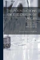 Libro in inglese The Foundations of The Origin of Species: Two Essays Written in 1842 and 1844  - Charles 1809-1882 Darwin