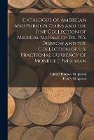 Libro inglese Catalogue of American and Foreign Coins and the Fine Collection of Medical Medals of Dr. W.S. Disbrow and the Collection of U.S. Fractional Currency of Monroe J. Friedman Samuel Hudson Chapman , Henry Chapman