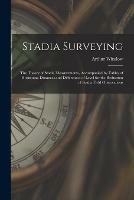 Libro in inglese Stadia Surveying: the Theory of Stadia Measurements, Accompanied by Tables of Horizontal Distances and Differences of Level for the Reduction of Stadia Field Observations  - Arthur 1860- Winslow