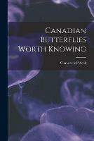 Libro in inglese Canadian Butterflies Worth Knowing [microform] 