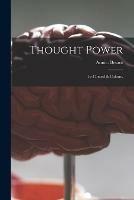 Thought Power: Its Control & Culture. - Annie Besant - cover