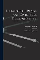 Libro in inglese Elements of Plane and Spherical Trigonometry: With Practical Applications  - Benjamin 1786-1864 Greenleaf