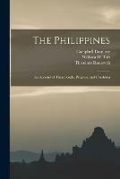 Libro inglese The Philippines: an Account of Their People, Progress, and Condition Campbell Dauncey , Theodore 1858-1919 Roosevelt
