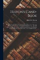 Heston's Hand-book: Being an Account of the Settlement of Eyre Haven, and a Succinct History of Atlantic City and County During the 17th, 18th and 19th Centuries; Also Indian Traditions and Sketches of the Region Between Absegami and Chicohacki, In...
