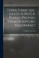Libro in inglese Terra-firma-the-earth-is-not-a-planet-proved-from-scripture-reason-fact 