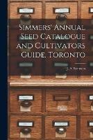 Libro in inglese Simmers' Annual Seed Catalogue and Cultivators Guide, Toronto 