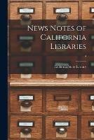 Libro in inglese News Notes of California Libraries; 2 