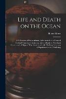 Libro in inglese Life and Death on the Ocean [microform]: a Collection of Extraordinary Adventures in the Form of Personal Narratives Illustrating Life on Board of Merchant Vessels and of Ships of War, Combined With Thrilling Relations of Experiences and of Suffering  - Henry 1816-1893 Howe