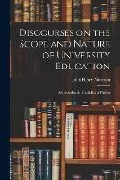 Libro in inglese Discourses on the Scope and Nature of University Education: Addressed to the Catholics of Dublin  - John Henry 1801-1890 Newman