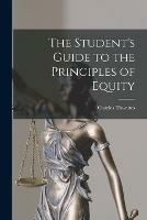 Libro in inglese The Student's Guide to the Principles of Equity  - Charles Thwaites