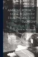 Libro in inglese Annual Report - State Board of Health, State of Florida; 1910 