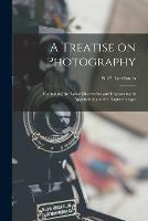 A Treatise on Photography: Containing the Latest Discoveries and Improvements Appertaining to the Daguerreotype
