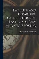 Libro in inglese Latitude and Departure Calculations of Land Made Easy and Self-proving  - Israel Franklin 1844- Raudabaugh