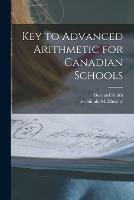 Libro inglese Key to Advanced Arithmetic for Canadian Schools [microform] Barnard 1817-1876 Smith , Archibald McMurchy