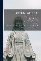 Libro inglese Catena Aurea: Commentary on the Four Gospels, Collected out of the Works of the Fathers: Volume 4, St. Luke, Part 1 Mark Pattison , John Henry 1801-1890 Newman