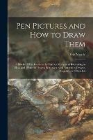 Libro in inglese Pen Pictures and How to Draw Them: a Practical Handbook on the Various Methods of Illustrating in Black and White for Process Engraving, With Numerous Designs, Diagrams, and Sketches  - Eric Meade