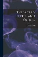 Libro in inglese The Sacred Beetle, and Others [microform] 