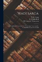 Wadi Sarga: Coptic and Greek Texts From the Excavations Undertaken by the Byzantine Research Account