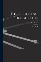 Libro in inglese The Circle and Straight Line [microform]: Part Third  - John Harris