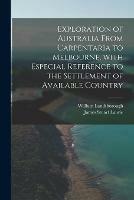 Libro in inglese Exploration of Australia From Carpentaria to Melbourne, With Especial Reference to the Settlement of Available Country  - James Stuart Laurie