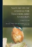Libro in inglese Nature Study Lessons for Teachers and Students [microform]: Bird Studies, Embracing Birds, Bird-food, Beaks, Claws, Eggs and Migration 
