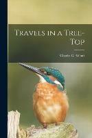 Libro in inglese Travels in a Tree-top 