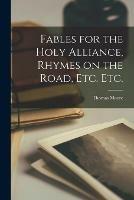 Fables for the Holy Alliance, Rhymes on the Road, Etc. Etc.