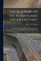 Libro in inglese The Building of the Kosmos and Other Lectures: Delivered at the Eighteenth Annual Convention of the Theosophical Society at Adyar, Madras, Dec. 27,28,29,30, 1893  - Annie Wood 1847-1933 Besant