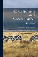 Libro in inglese Horse Buying and Management: a Handbook for the Use of Amateurs  - Henry E Fawcus