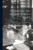 Libro in inglese Rosary of the Blessed Virgin Mary  - John Ryan