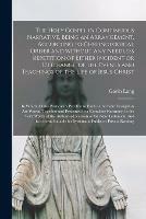 Libro in inglese The Holy Gospel in Continuous Narrative, Being an Arrangement, According to Chronological Order and Without Any Needless Repetition of Either Incident or Utterance, of the Events and Teachings of the Life of Jesus Christ [microform]: in Which All The... 