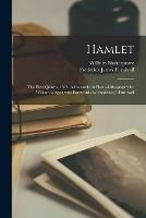 Libro inglese Hamlet: the First Quarto, 1603. A Facsimile in Photo-lithography by William Griggs; With Forewords by Frederick J. Furnivall William 1564-1616 Shakespeare , Frederick James 1825-1910 Furnivall