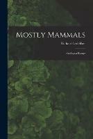 Libro in inglese Mostly Mammals [microform]: Zoological Essays  - Richard 1849-1915 Lydekker