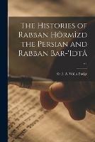 Libro in inglese The Histories of Rabban Ho^rmi^zd the Persian and Rabban Bar-'Idta^; v.1 