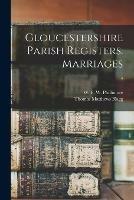 Libro in inglese Gloucestershire Parish Registers. Marriages; 4  - Thomas Matthews Blagg