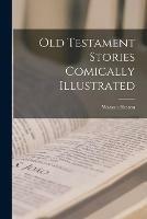 Old Testament Stories Comically Illustrated - Watson Heston - cover